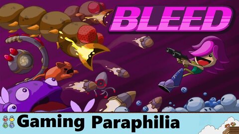 BLEED It's a game! | Gaming Paraphilia
