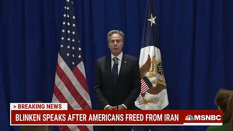 Blinken speaks after Americans freed from Iran