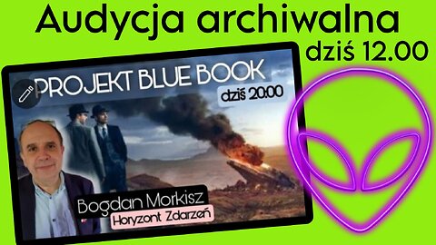 Projekt Blue Book - Audycja archiwalna start 12.00