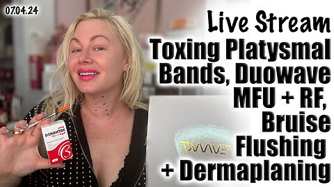 Live Boxing Platysmas Bands w/ Dehantox, Duowave RF + MFU, Bruise Flushing and Dermaplaining!