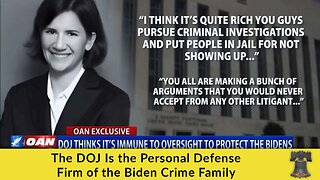 The DOJ Is the Personal Defense Firm of the Biden Crime Family