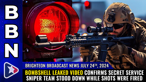 BBN, July 24, 2024 – BOMBSHELL leaked video confirms Secret Service sniper team STOOD DOWN...