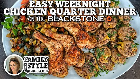 Easy Weeknight Chicken Quarter Dinner | Blackstone Griddles
