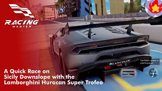 A Quick Race on Sicily Downslope with the Lamborghini Huracan Super Trofeo | Racing Master