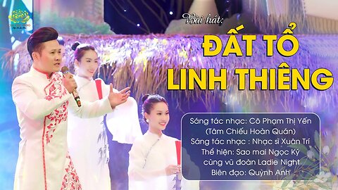 Bài hát Đất Tổ linh thiêng Sáng tác lời Phạm Thị Yến (Tâm Chiếu Hoàn Quán)