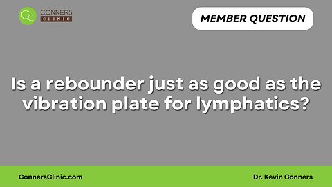 Is a rebounder just as good as the vibration plate for lymphatics?