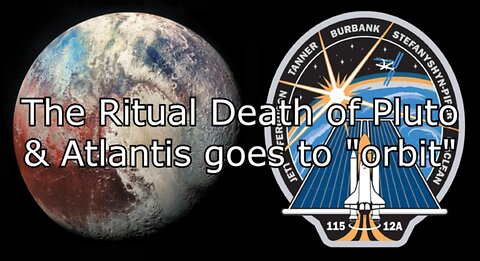 The Ritual Death of Pluto & Atlantis goes to "orbit"