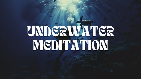 Underwater Meditation: Dive into Tranquility with Calming Ambient Music