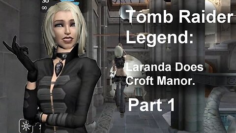 Tomb Raider Legend : Laranda (Lara & Amanda)Does Croft Manor 1/3