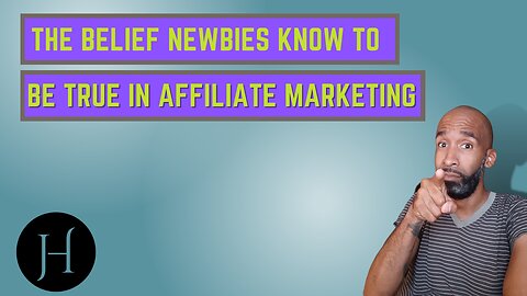 The Belief Newbies Know to Be True In Affiliate Marketing