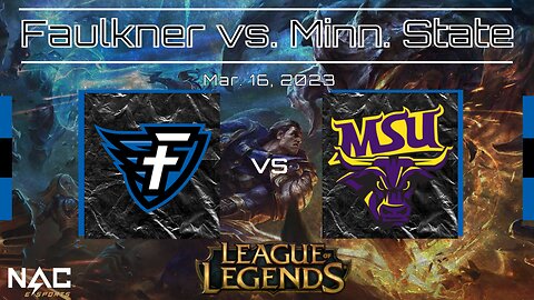 League of Legends- Faulkner vs. Minnesota State (3/16/23)