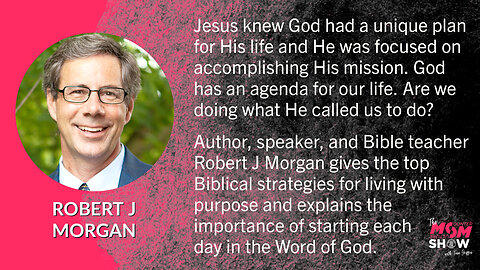 Ep. 114 - Get Biblical Principles For Planning Your Everyday Life From Pastor Robert J Morgan