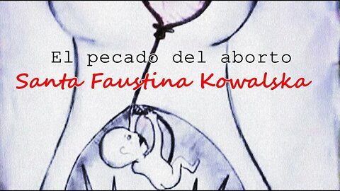 El pecado del 4b0rt0 - Santa Faustina Kowalska