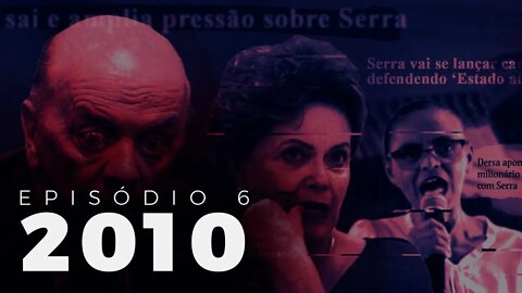 Episódio 06: O Teatro das Tesouras - A Era Lula/Dilma (2010)