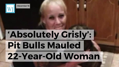 ‘Absolutely Grisly’: Pit Bulls Mauled 22-year-old Woman To Death When She Took Them For A Walk