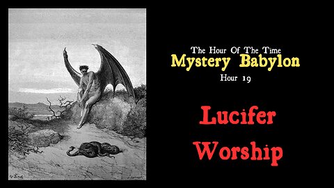 Lucifer Worship | The Hour Of The Time