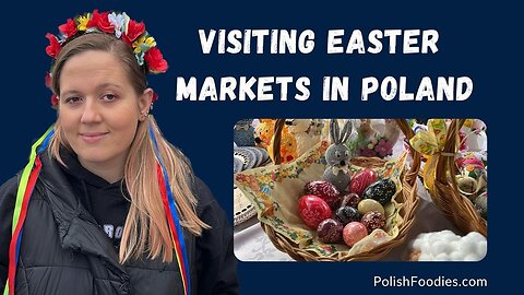 What Can You Eat And Buy At Easter Markets In Poland? 🐣🐣