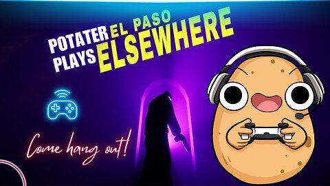 Spooky monsters and chill Potatoes | El Paso, Everywhere gameplay