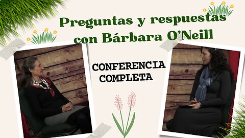Preguntas y respuestas con Bárbara O'Neill_Conferencia completa #bienestar #preguntasyrespuestas