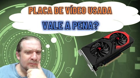 [MINERAÇÃO DE CRIPTOMOEDAS] Vale a pena comprar placa de vídeo usada ?