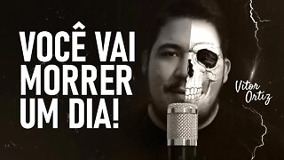 Memento Mori - Você vai morrer um dia | Vitor Ortiz