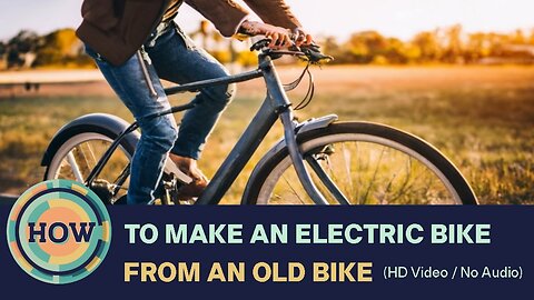 Make Electric Bike from Old Bike (HD Video Only / No Annoying Music)