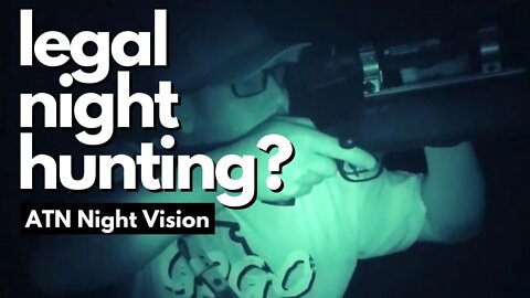 Night Vision Deer Hunting! (Is this Legal?)