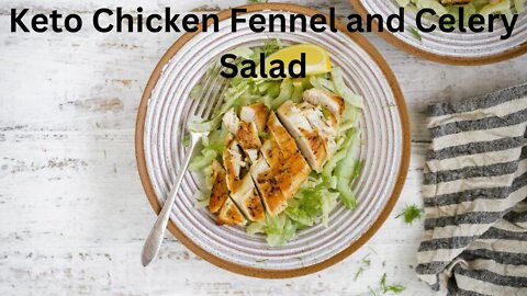 How To Make Keto Chicken Fennel and Celery Salad