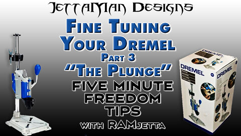 How to Setup your Dremel Workstation in 3 Easy Steps for First Time Quality - Part 3 - The Plunge
