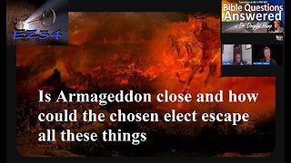 Is "Armageddon" close and how could the chosen/elect escape "all these things?"