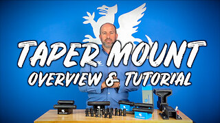 2023 Taper Mount Overview and Tutorial