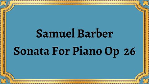 Samuel Barber Sonata For Piano Op 26