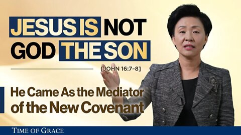 Jesus Is Not "God the Son": He Came As the Mediator of the New Covenant | Ep46 FBC | Grace Road