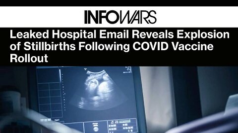Leaked Hospital Email Reveals Explosion of Stillbirths Following COVID Vaccine Rollout