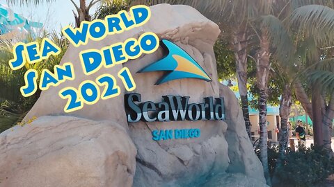 Sea World San Diego 2021