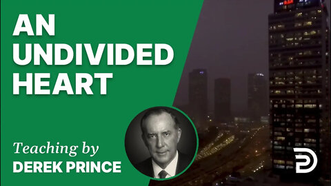 An Undivided Heart 09/6 - A Word from the Word - Derek Prince