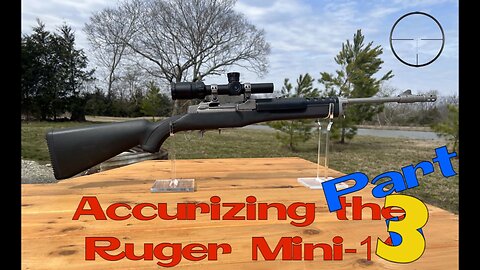 Accurizing the Ruger Mini-14 - Part 3 and Final