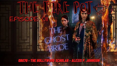 The Fire Pot - Live Discussion of Asian Entertainment Episode 011 - The Ghost Bride