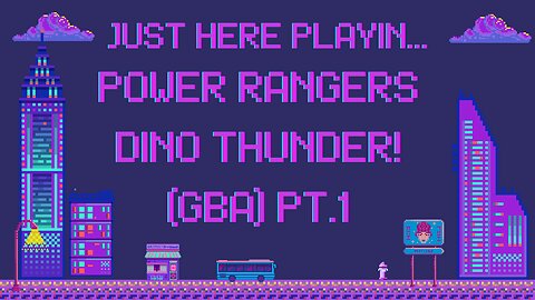 Just Here Playin...Power Rangers Dino Thunder! (Gba) Pt.1