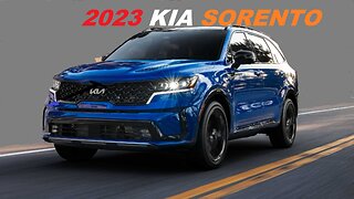 2023 KIA SORENTO – CROSS OVER SUV- IMPROVED, IN CLEAR VIEWS; INTERIOR- EXTERIOR…