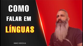 COMO FALAR EM LÍNGUAS ESTRANHAS || RIKO ROCHA