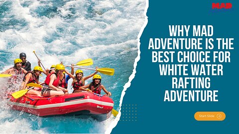 Why Mad Adventure is the Best Choice For White Water Rafting Adventure