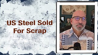 US Steel Sold for Scrap