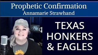 Prophetic Confirmation: Texas Honkers and Eagles