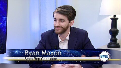 Candidate for State Representative 64th District, Ryan Maxon