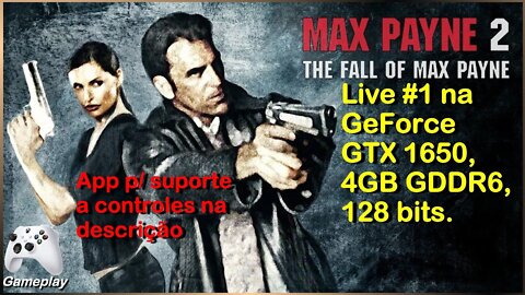 Max Payne 2 - Live #1- GeForce GTX 1650, 4GB GDDR6, 128 bits