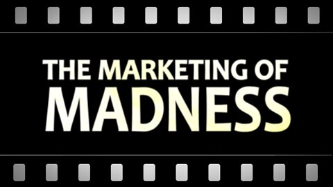 The Marketing of Madness