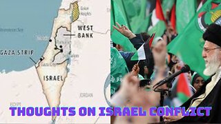 Thoughts on the conflict in Israel Vs. Palestinians and Hamas