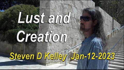 TCR#1007_STEVEN_D_KELLEY_#449_JAN_12_2023_Lust_&_Creation