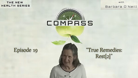 COMPASS - 19 True Remedies: Rest[2] by Barbara O'Neill